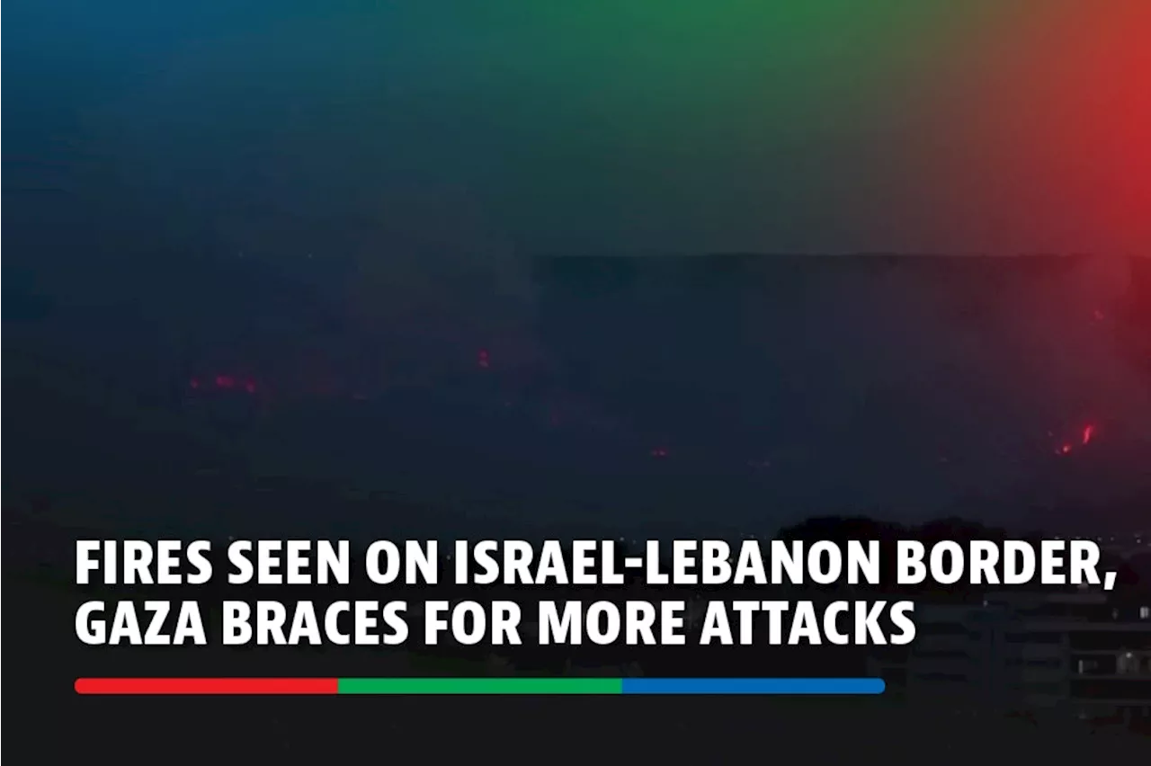 Fires seen on Israel-Lebanon border, Gaza braces for more attacks