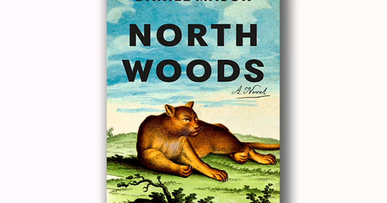 Book excerpt: 'North Woods' by Daniel Mason