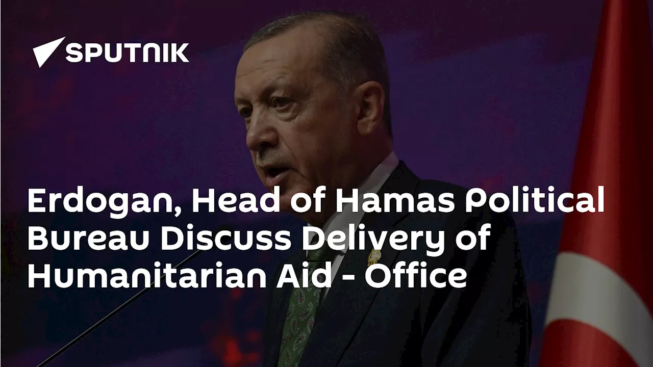 Erdogan, Head of Hamas Political Bureau Discuss Delivery of Humanitarian Aid