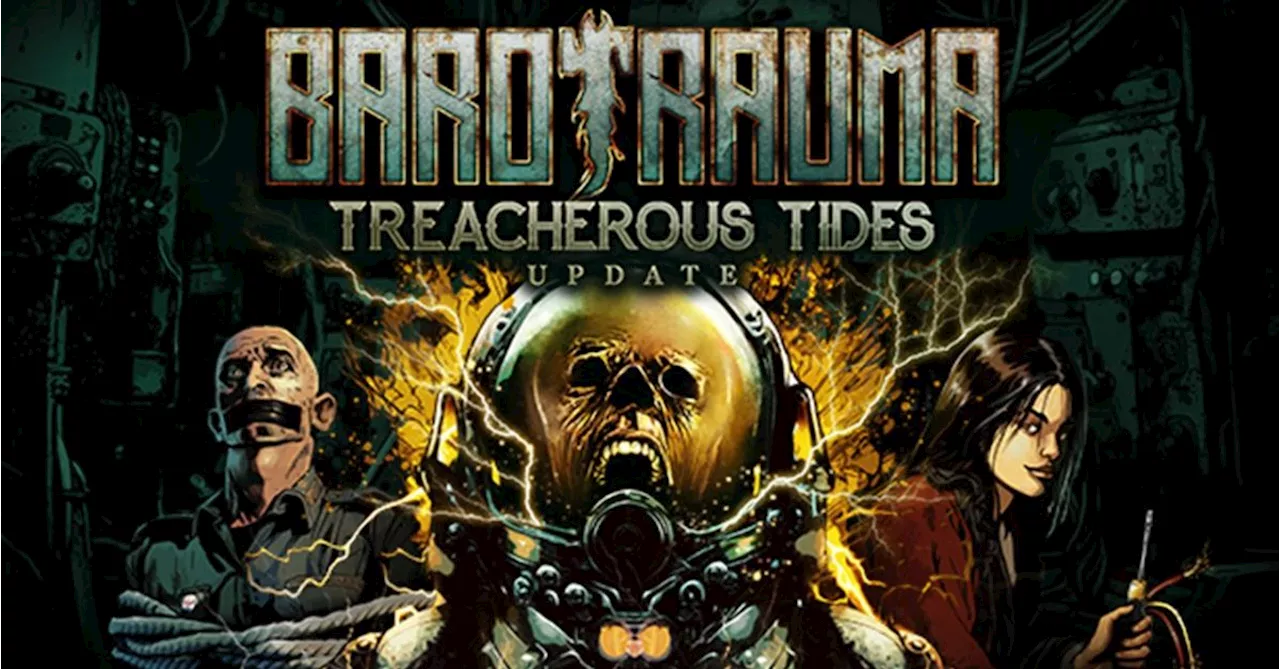 Barotrauma Releases New Treacherous Tides Update