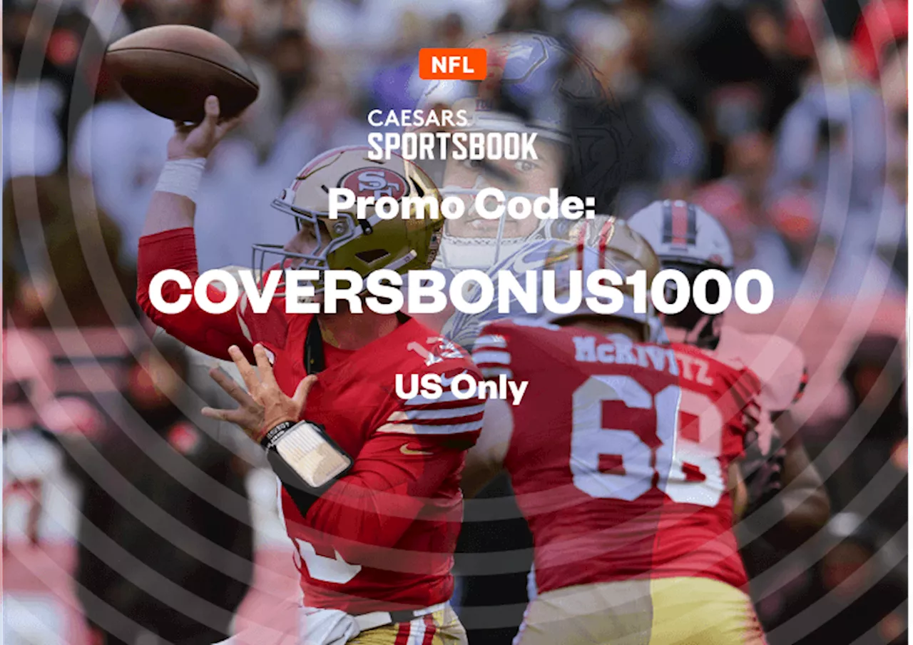 Caesars Promo Code: Get A $1,000 First Bet For 49ers vs Vikings