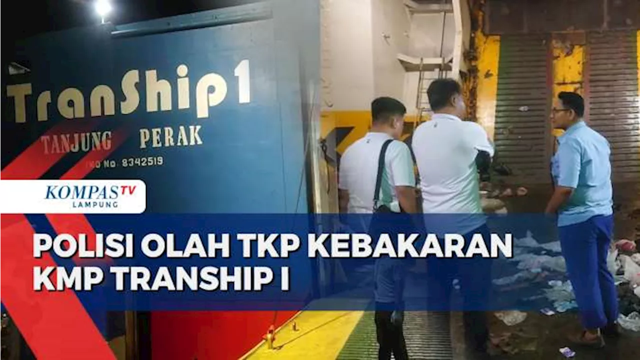 Polisi Olah TKP Kebakaran KMP Tranship 1