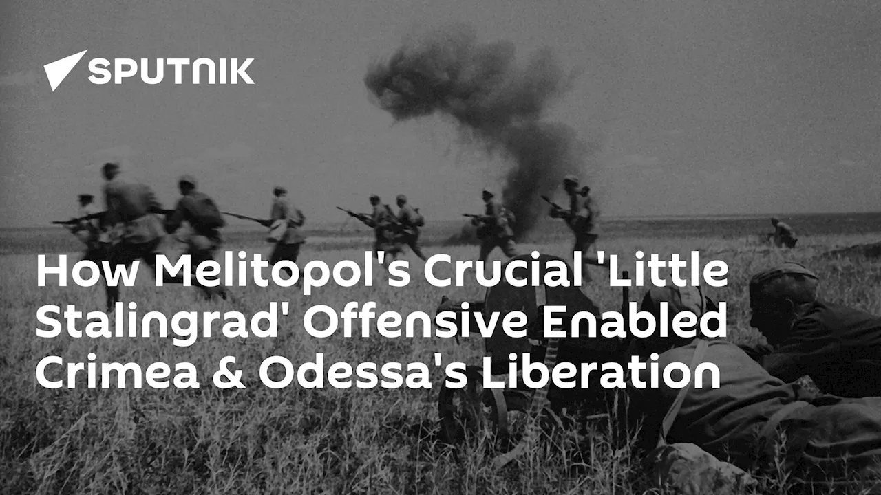 How Melitopol's Crucial 'Little Stalingrad' Offensive Enabled Crimea & Odessa's Liberation