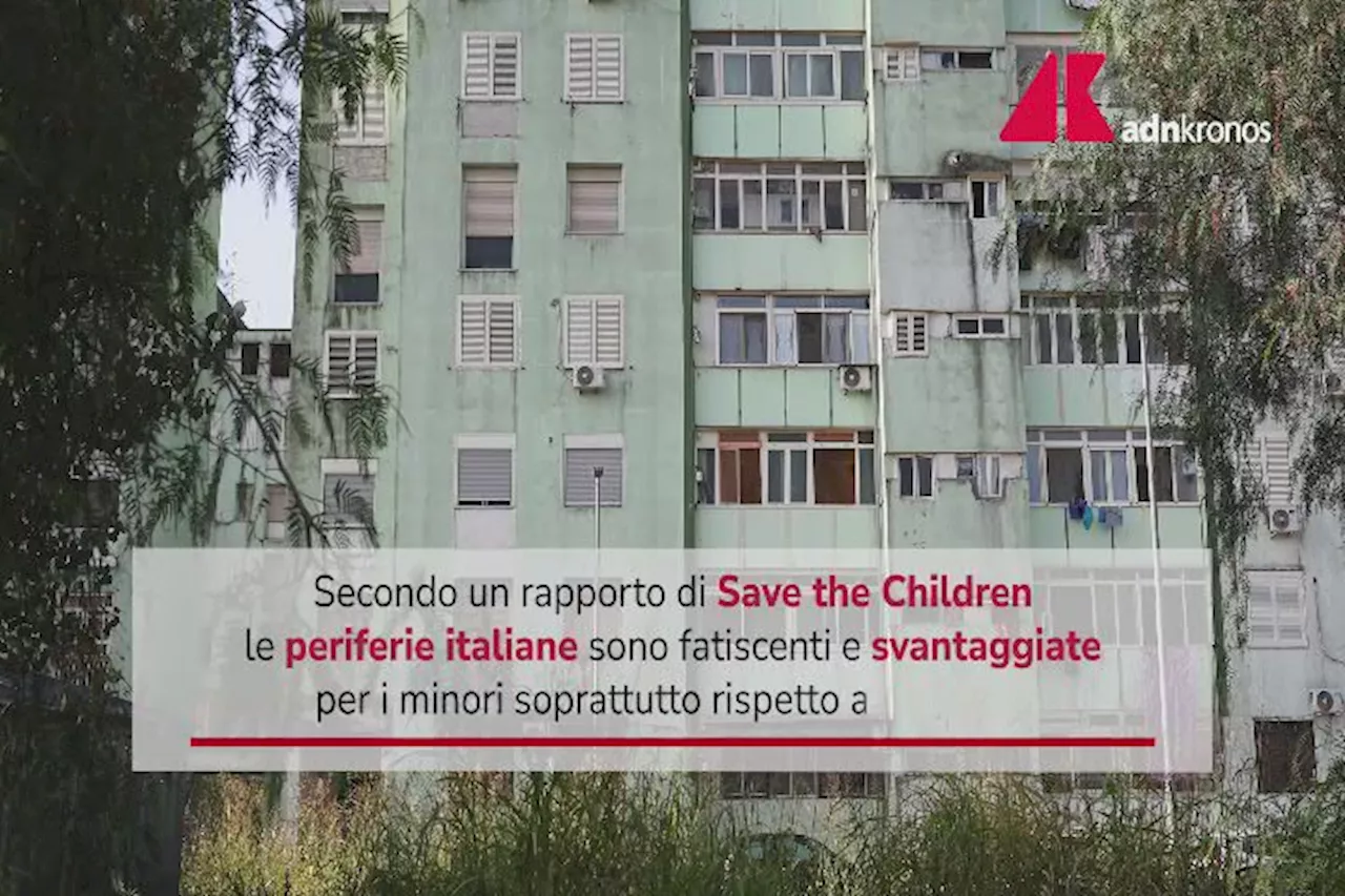 Save the Children: 'Periferie italiane fatiscenti e svantaggiate per minori'