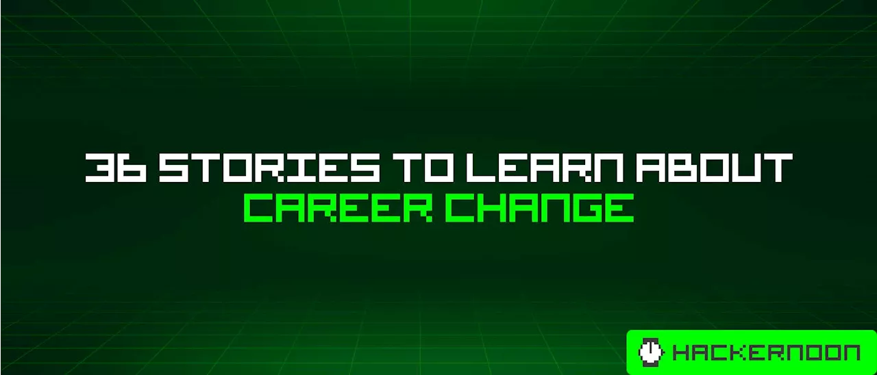 36 Stories To Learn About Career Change