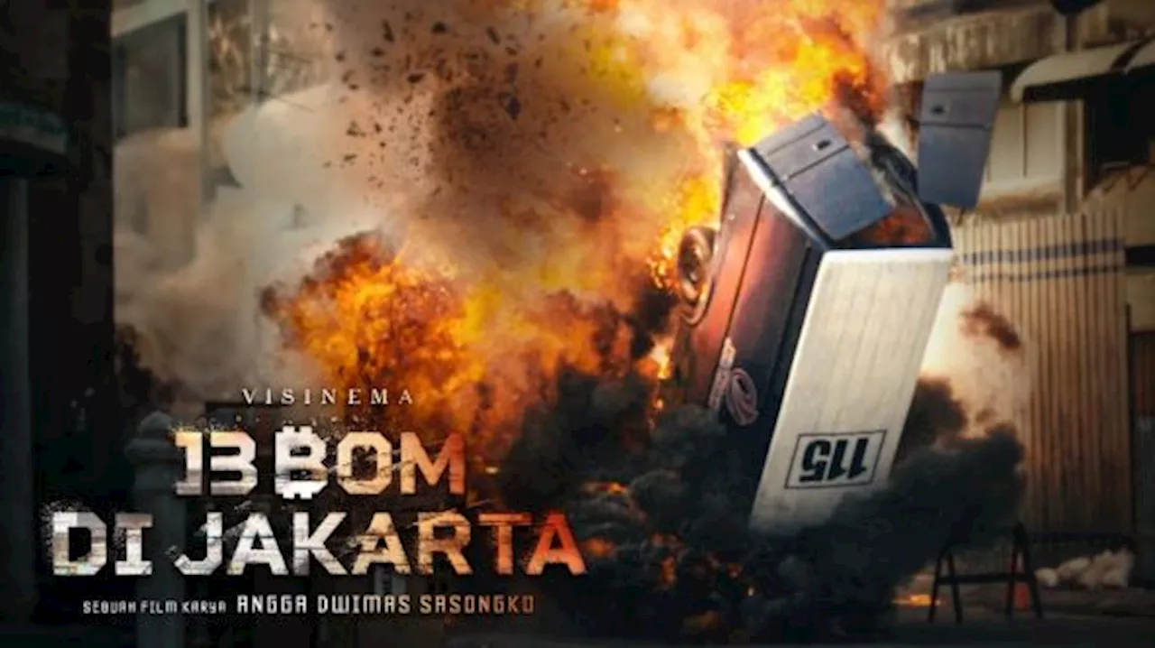 Film 13 Bom di Jakarta Rilis Bocoran Adegan Ledakan Asli dan Menggelegar