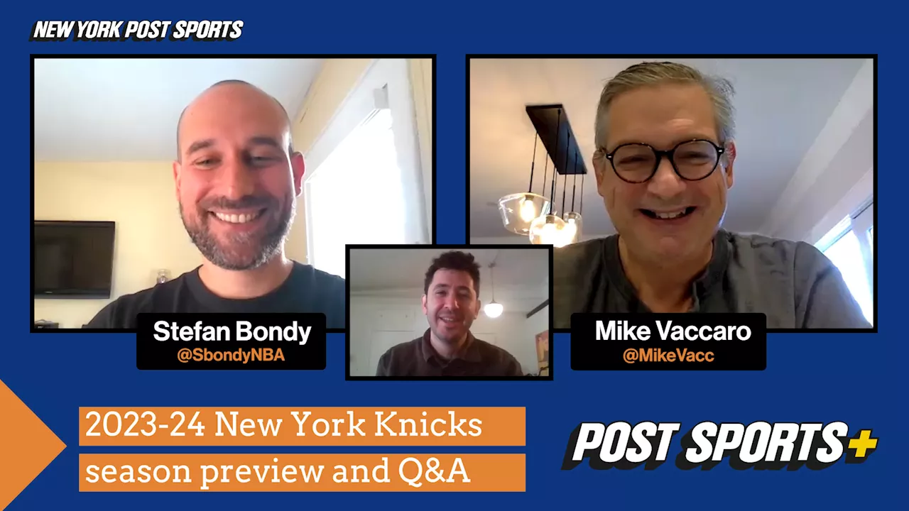 Knicks season preview video roundtable with The Post's Mike Vaccaro and Stefan Bondy