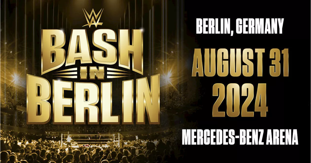 WWE Bash in Berlin: WWE Brings First Major PLE to Germany