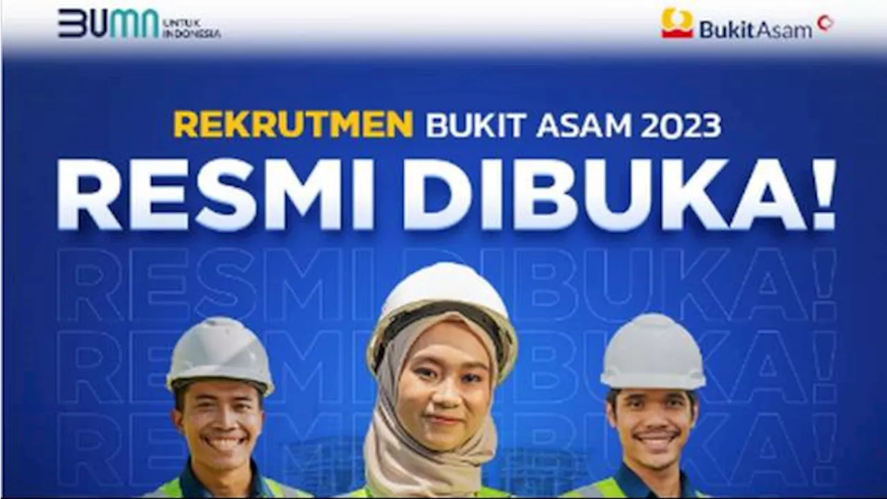 Lowongan BUMN Terbaru PT Bukit Asam, Ada Posisi untuk Fresh Graduate!