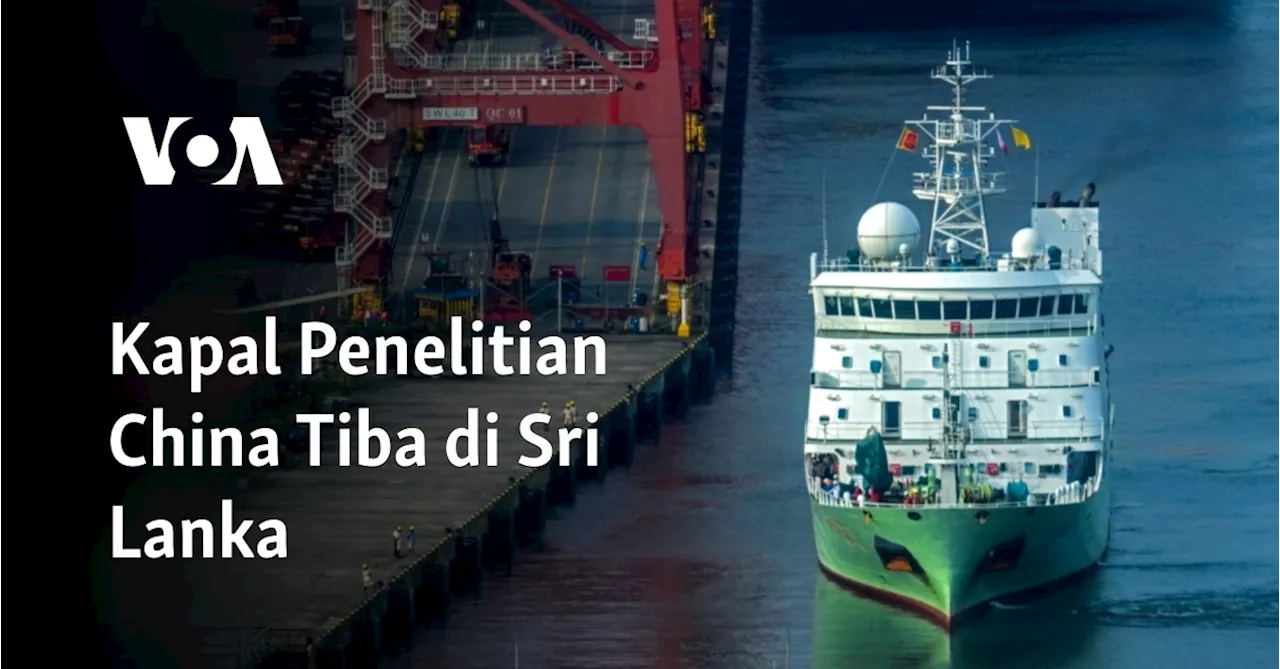 Kapal Penelitian China Tiba di Sri Lanka