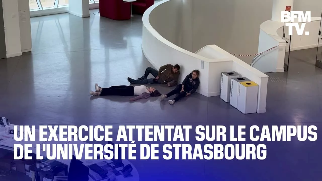 - Au cœur d'un exercice attentat sur le campus de l'université de Strasbourg
