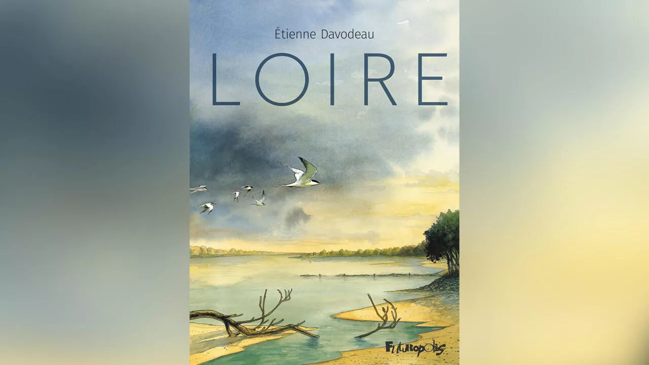  «Loire» d'Etienne Davodeau, le «portrait d'un fleuve en bande dessinée»