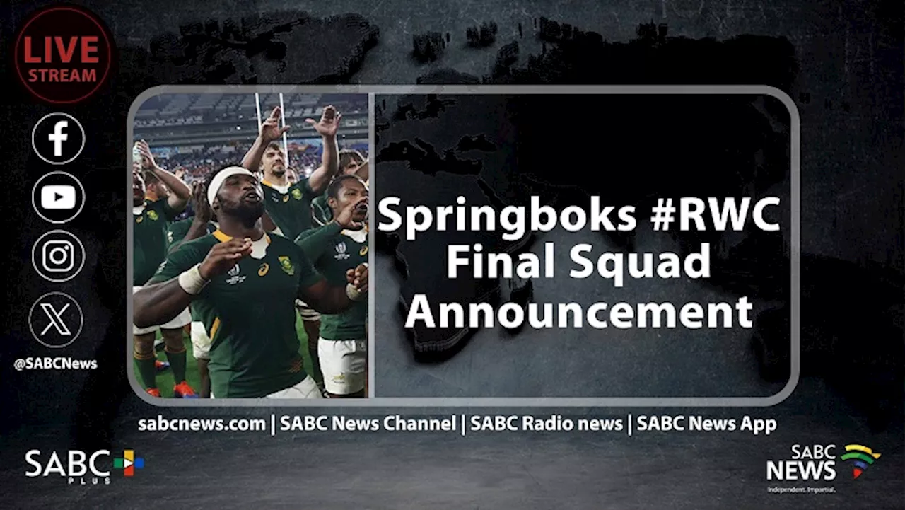 LIVE: Springboks #RWC Final Squad Announcement - SABC News - Breaking news, special reports, world,