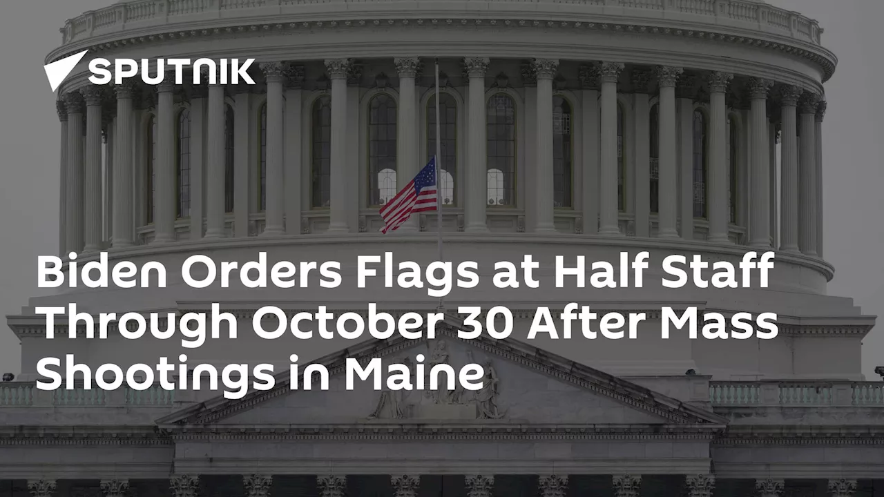 Biden Orders Flags at Half Staff Through October 30 After Mass Shootings in Maine