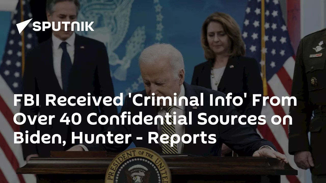 FBI Received 'Criminal Info' From Over 40 Confidential Sources on Biden, Hunter