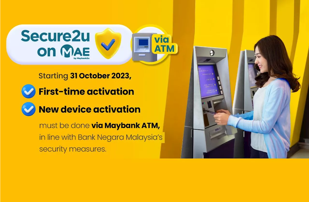 Maybank: Got a new phone? You can only activate Secure2u via ATM from 31 October