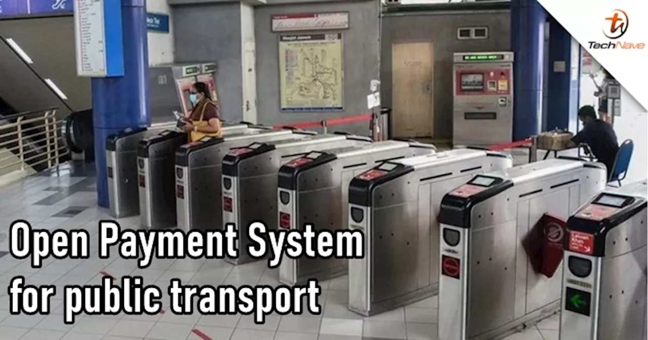 Malaysians can use debit & credit cards for public transport via Open Payment system