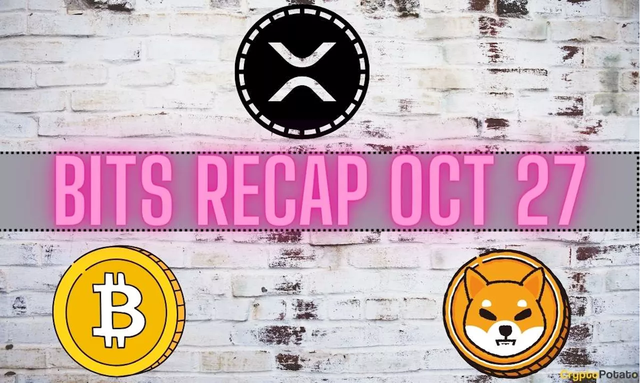 Bitcoin (BTC) Price Surge, Important Ripple (XRP) Partnership, Shiba Inu (SHIB) Developments: Bits Recap Oct 27