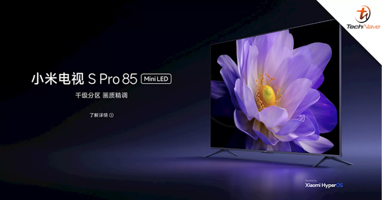 Xiaomi S Pro Mini LED TV - Another first HyperOS TV, starting price at ~RM2812