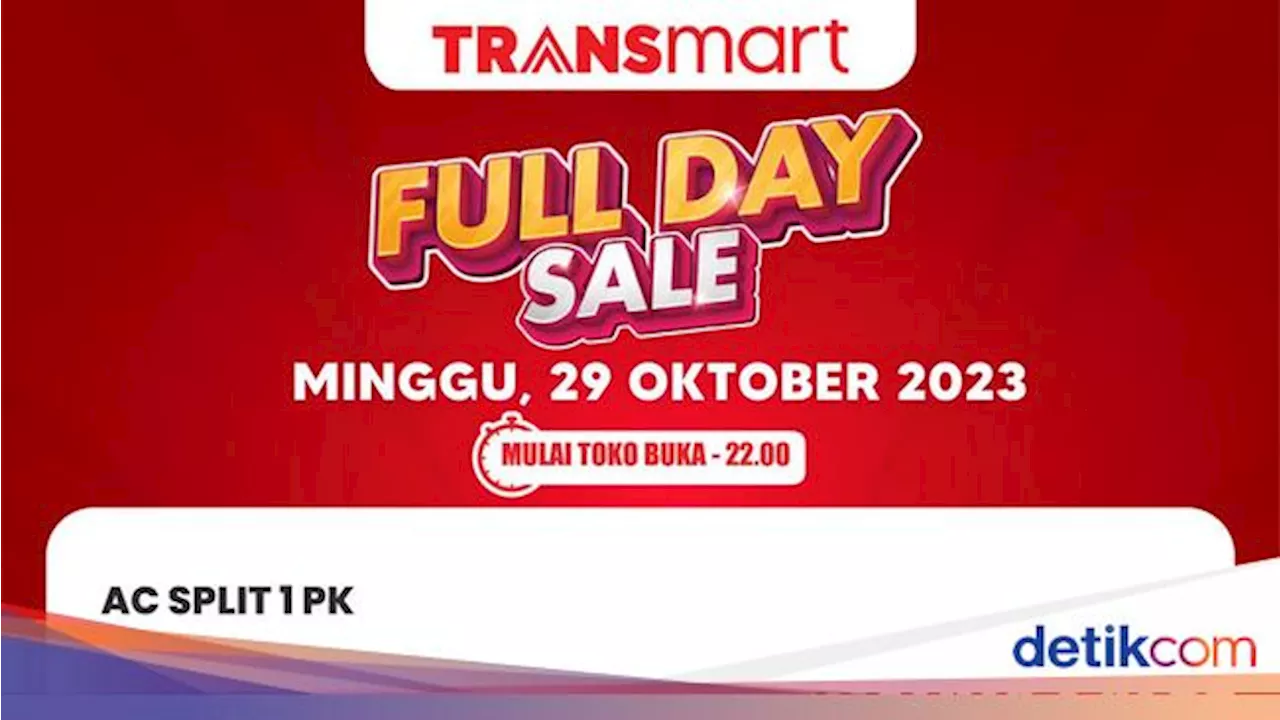 Beli AC Split 1 PK Hemat Rp 1 Juta Cuma di Transmart Full Day Sale!