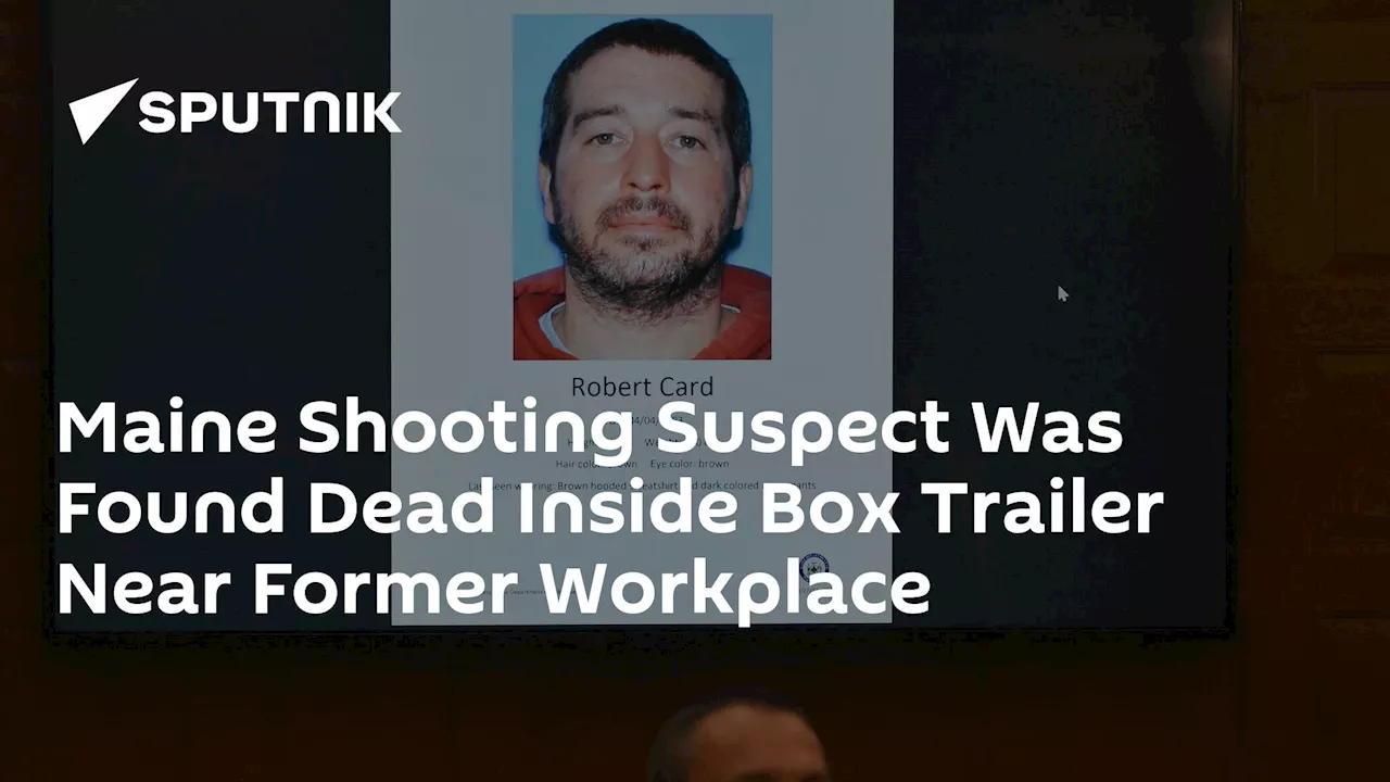 Maine Shooting Suspect Was Found Dead Inside Box Trailer Near Former Workplace