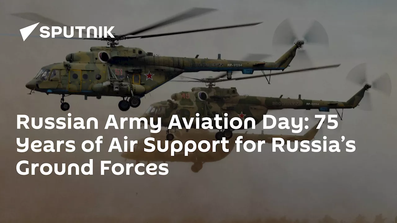 Russian Army Aviation Day: 75 Years of Air Support for Russia’s Ground Forces