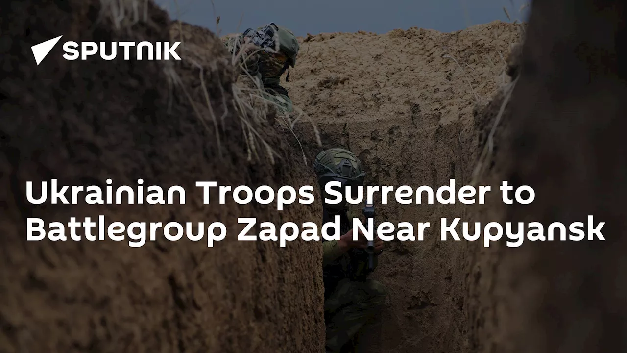 Ukrainian Troops Surrender to Battlegroup Zapad Near Kupyansk