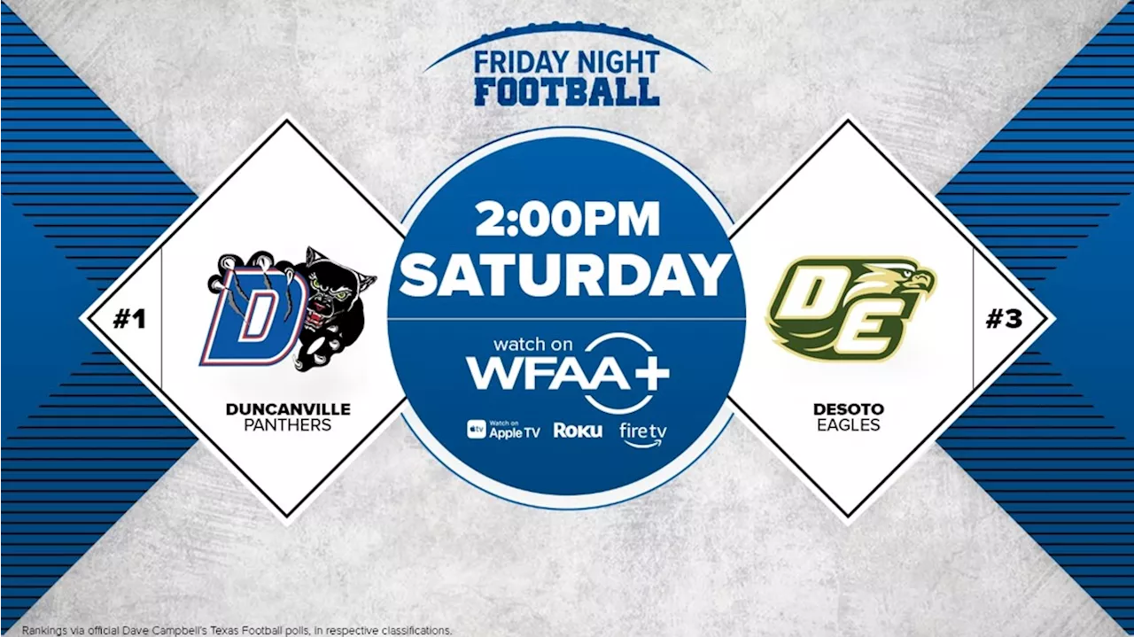 WFAA to broadcast biggest HS football game in 2023 season, as #3 Desoto hosts #1 Duncanville