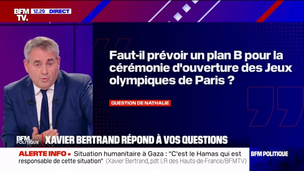 Xavier Bertrand: ' Je pense qu'il est important d'avoir un plan B' concernant la sécurité des Jeux olympiques