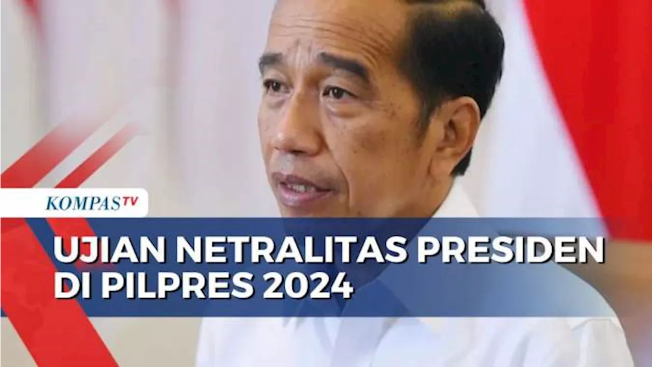 Ujian Netralitas Presiden Joko Widodo di Pilpres 2024