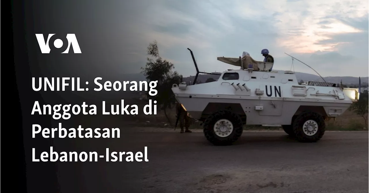 UNIFIL: Seorang Anggota Luka di Perbatasan Lebanon-Israel