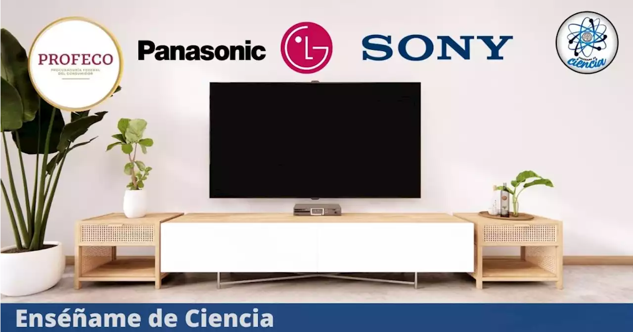 Samsung, Sony, Panasonic ¿Cuál es la mejor marca de pantallas en México según PROFECO?