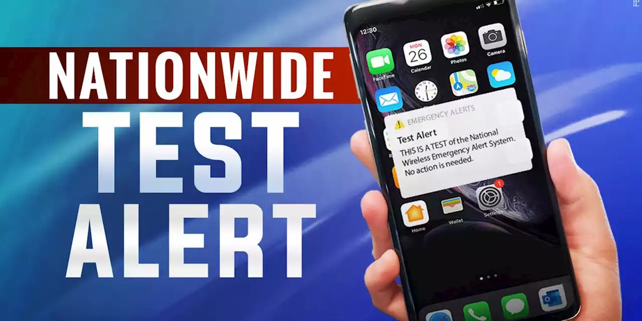 Emergency alert systems being tested on cellphones, TVs and radios across nation Wednesday