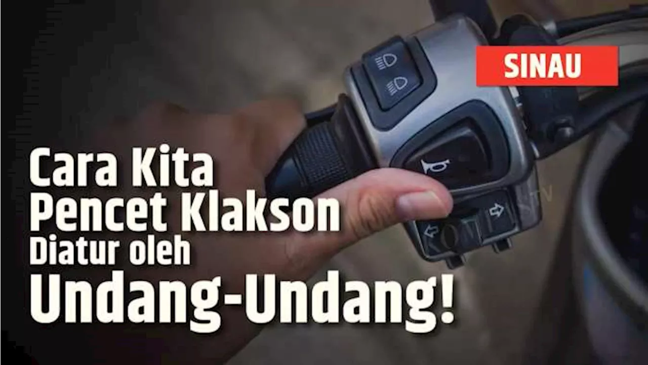 Jangan Asal Pencet Klakson Deh, Diatur Undang-Undang Lo!