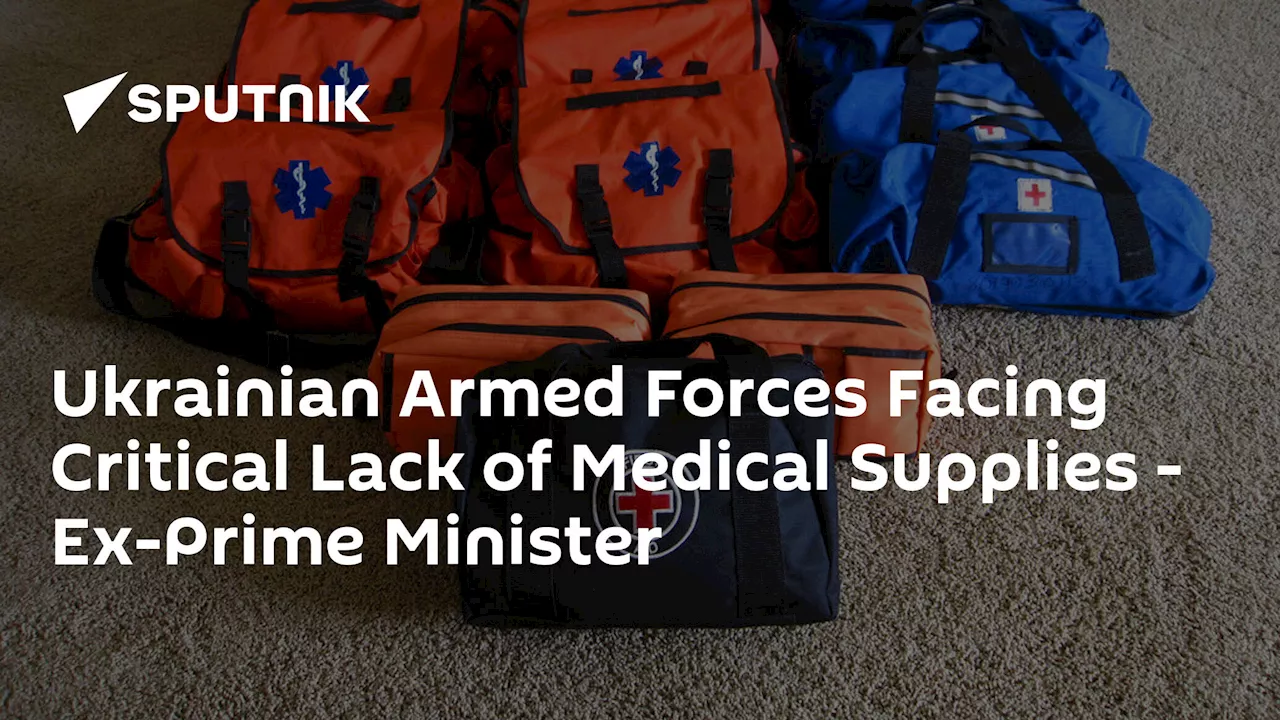 Ukrainian Armed Forces Facing Critical Lack of Medical Supplies