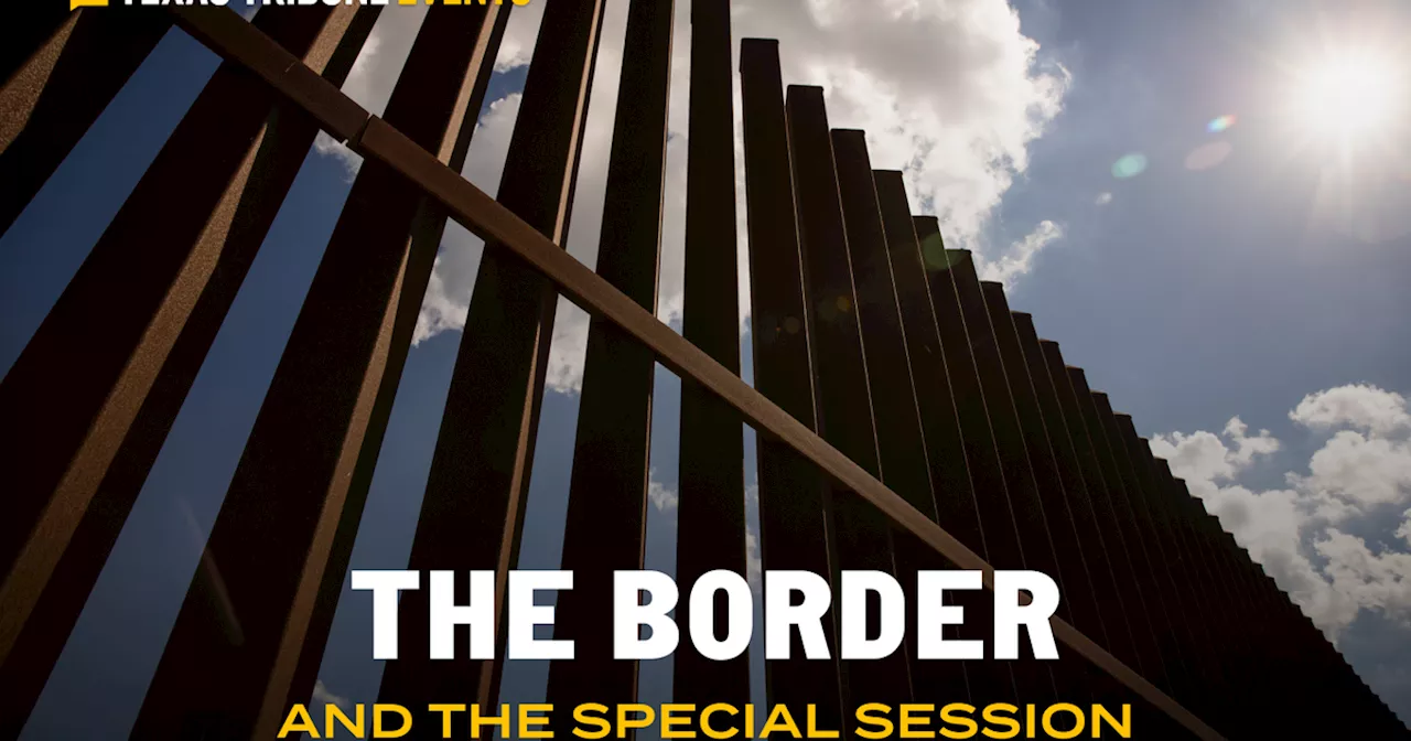 Watch an Oct. 30 conversation on the border and the Texas Legislature