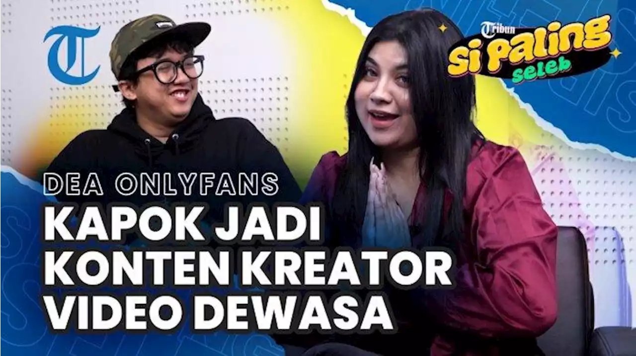 VIDEO EKSKLUSIF SELEB Dea OnlyFans Blak-blakan usai Bebas dari Penjara: Kapok Bikin Konten Dewas