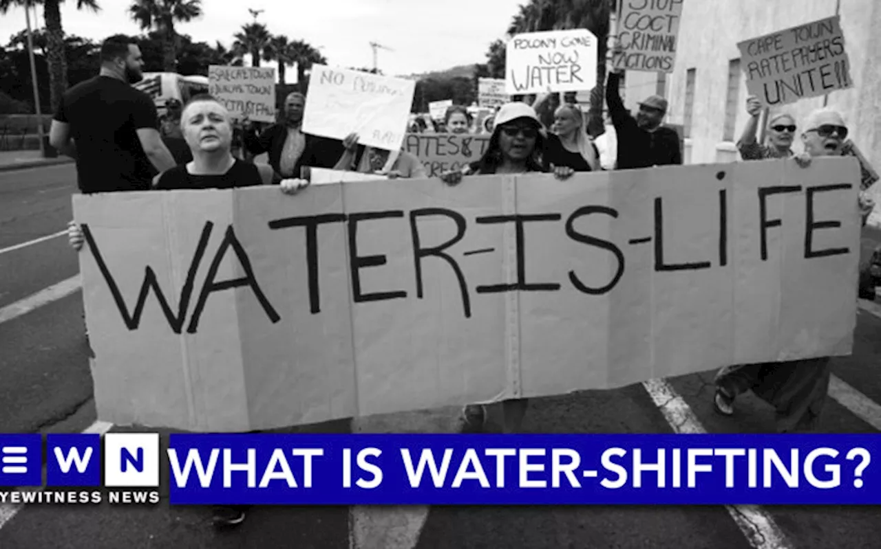 [EXPLAINER] Is water shifting the equivalent of load shedding, but for ...