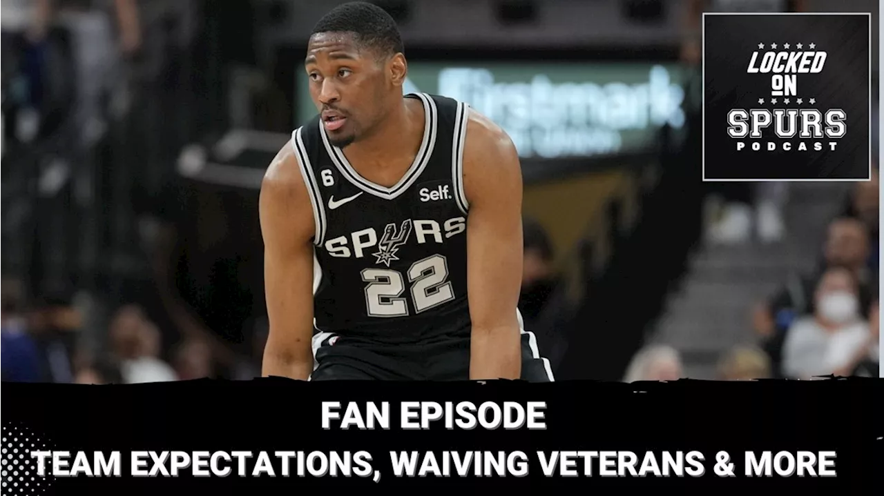 Fan episode: How fans are feeling about Spurs expectations, waiving veterans, and more | Locked On Spurs