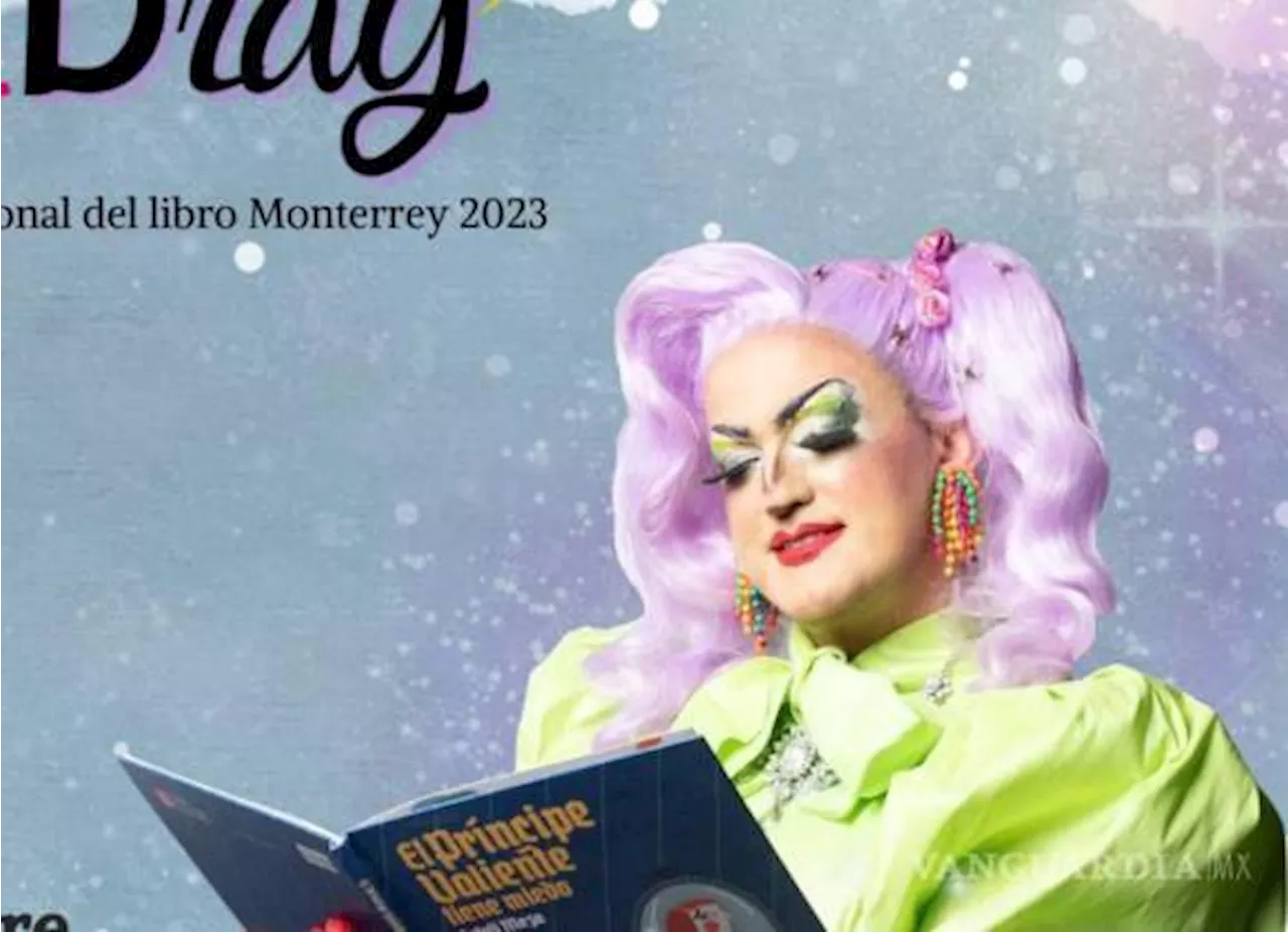 Censura la Feria del Libro de Monterrey la lectura ‘Cuenti Drag’: Cancelan el evento