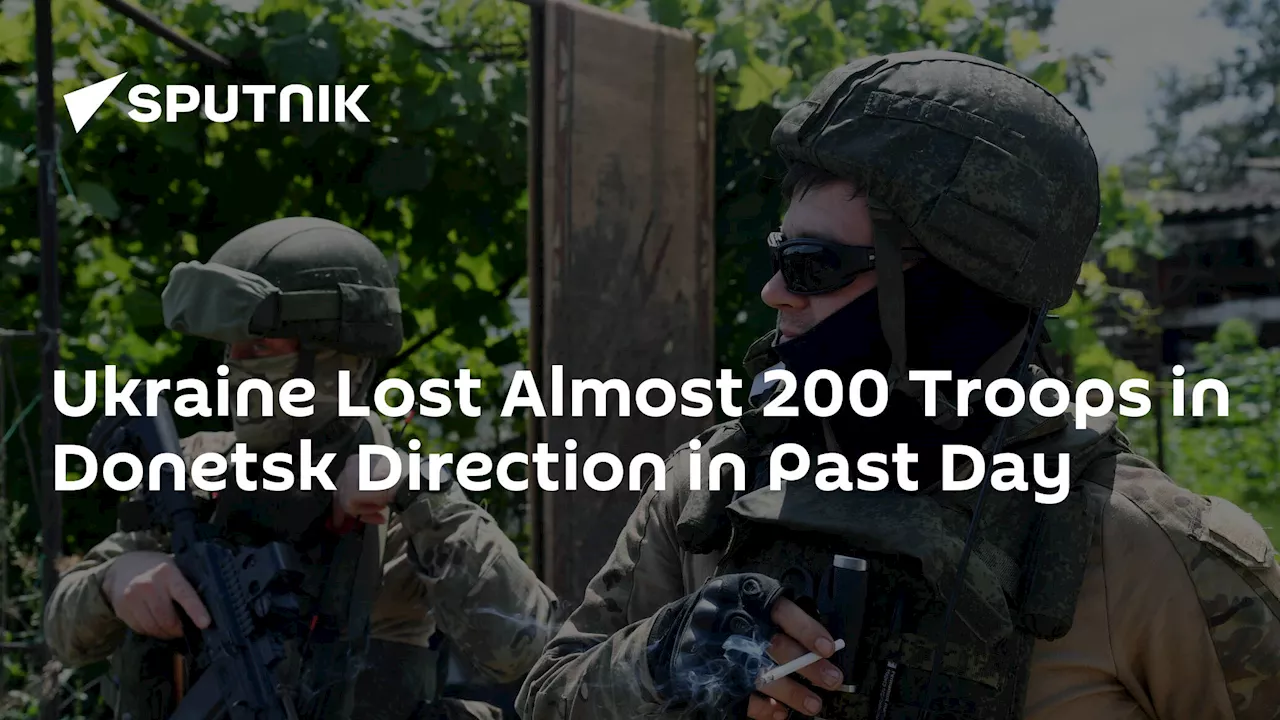 Ukraine Lost Almost 200 Troops in Donetsk Direction in Past Day