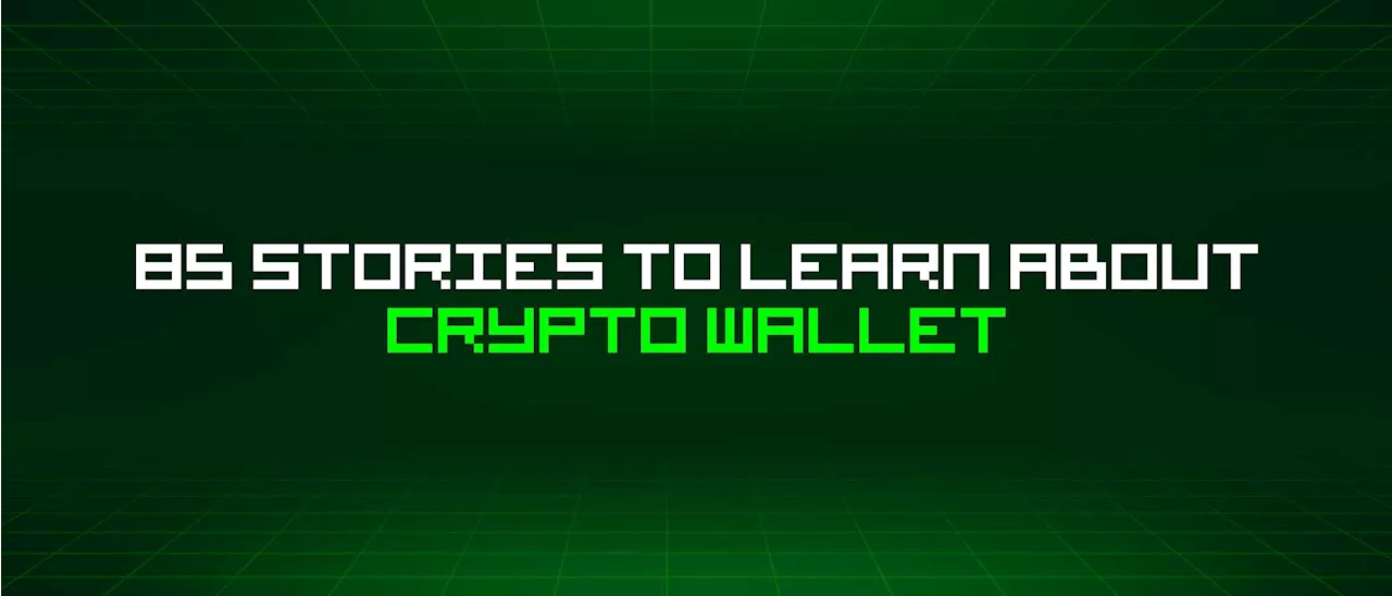 85 Stories To Learn About Crypto Wallet