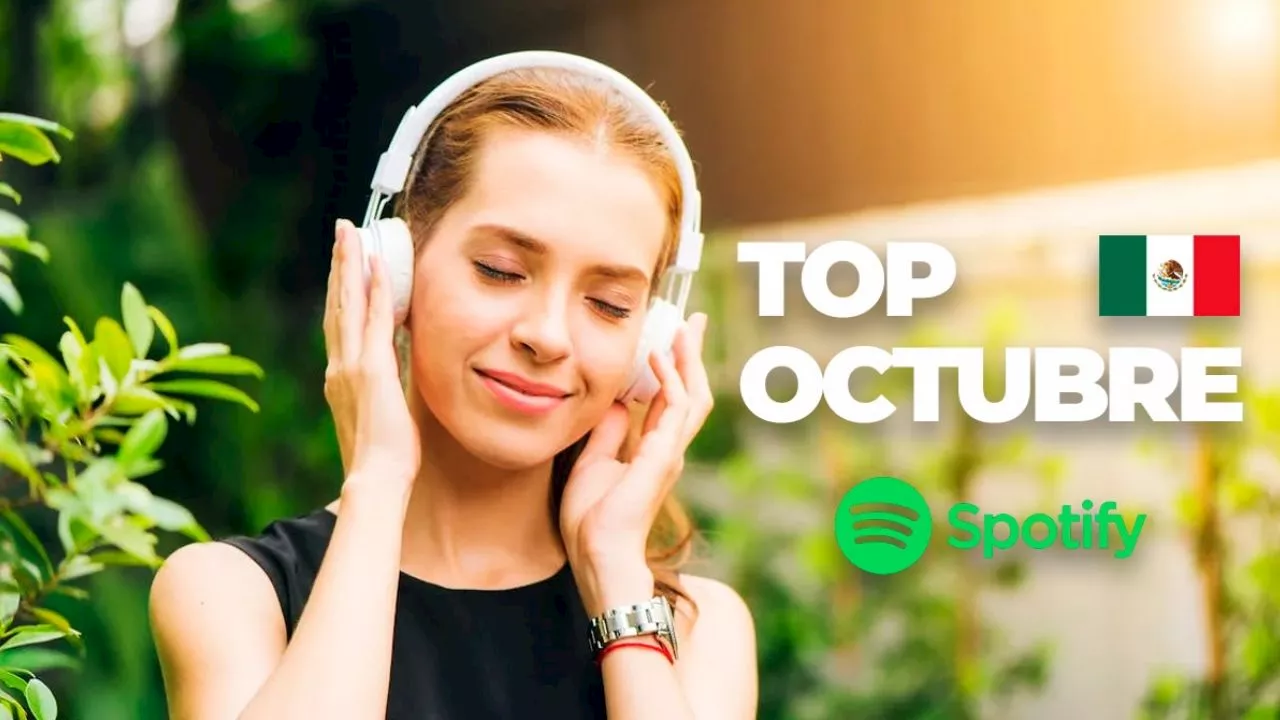 Spotify México: estas son las tres canciones que no dejarás de escuchar en octubre