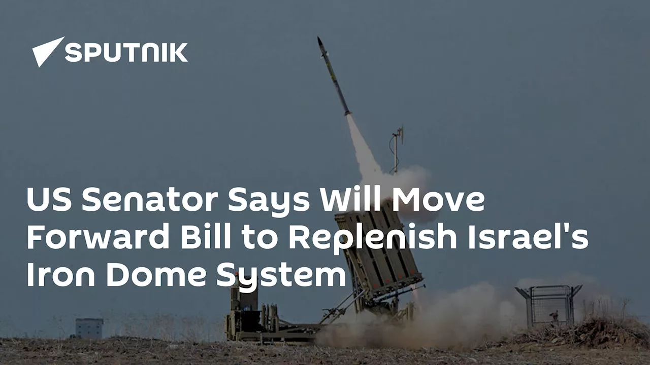 US Senator Says Will Move Forward Bill to Replenish Israel's Iron Dome System