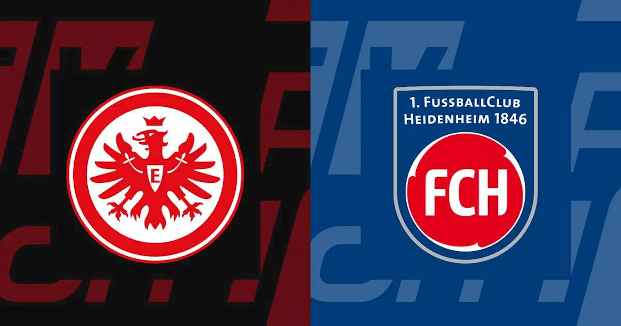 Bundesliga heute: Frankfurt - Heidenheim LIVE im TV, Live-Ticker & Livestream