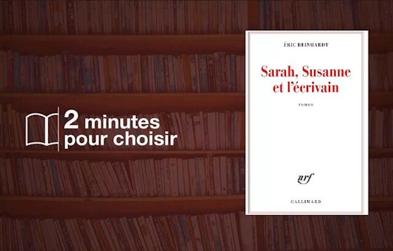 « Sarah, Susanne et l’écrivain » : Eric Reinhardt excelle dans les jeux de miroirs