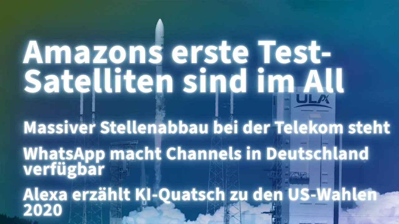 Kurz informiert: Stellenabbau Telekom, Project Kuiper, Whatsapp Channels, Alexa