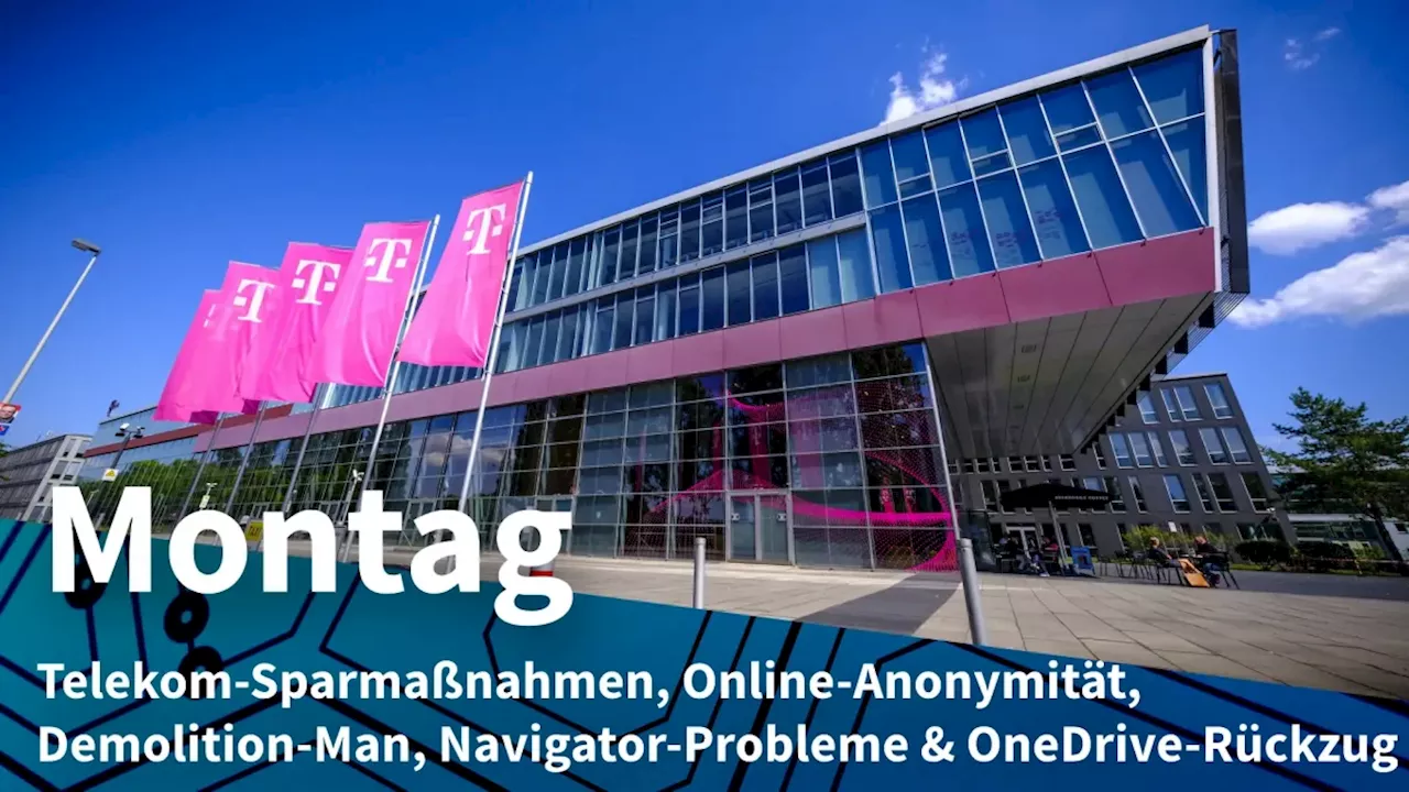 Montag: Stellenabbau bei der Telekom, weiter Streit über Anonymität im Netz