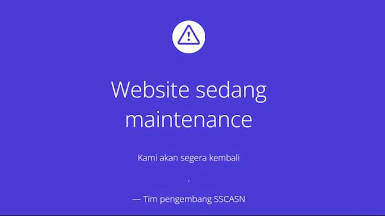 Website SSCASN Down Sedang Maintenance, BKN: 39 Persen Pelamar Belum Akhiri Pendaftaran