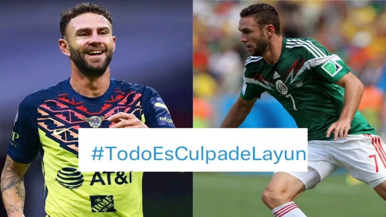 ¿Cómo surgió el &quot;todo es tu culpa Layún&quot;? Esta es la historia